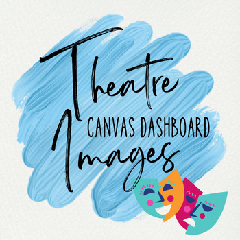 Preview of Theatre Classes Dashboard Images for Canvas Platform
