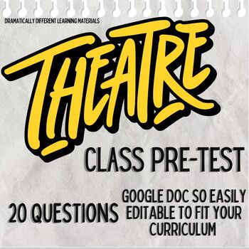 Preview of Theatre Classroom Pre-Test Beginning of the Semester /Beginning of the Year