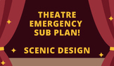 Theatre Emergency Sub Plan! Scenic Design