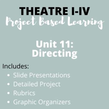 Preview of Theatre I-IV Project Based Learning Unit 11: Directing