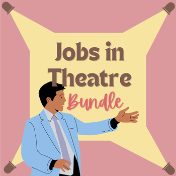 Preview of Exploring Theatre Jobs: Comprehensive Lesson Bundle