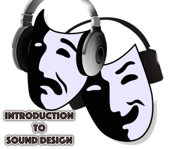 Preview of Theatre Production 11,  Introduction To Sound Design, Lesson Plan