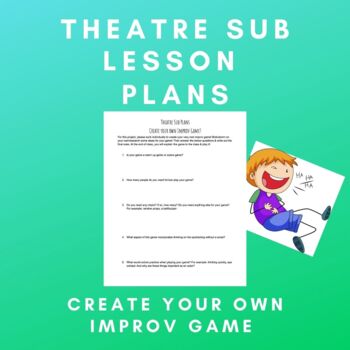 Preview of Theatre Substitute Lesson Plans Create Your Own Improv Game Activity