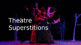 Theatre Traditions and Superstitions