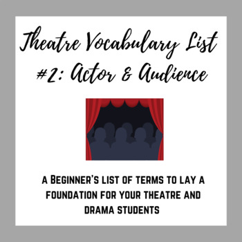 Preview of Theatre Vocabulary List #2: Actor & Audience