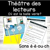 Théâtre des lecteurs décodable - sons é è ch ou - French r