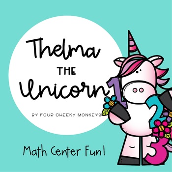 Preview of Thelma The Unicorn - Math Center Fun