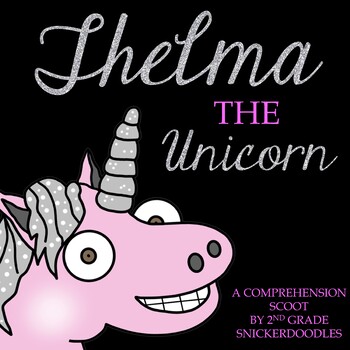 Preview of Thelma the Unicorn: A Comprehension Scoot