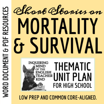 Thematic Short Story Unit Plan on Facing Mortality & Survival (CCSS-Aligned)