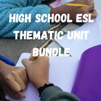Preview of Thematic Unit Bundle Teen/Highschool or Adult ESL