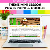 Theme Mini Lesson (Google Classroom & PPT) Distance Learning