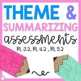 Theme and Summarizing Assessments