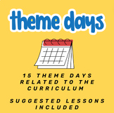 Themed Days - 15 THEMES with Curricular Lesson Suggestions