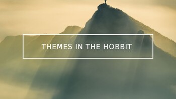 Preview of Themes of The Hobbit