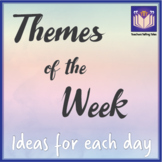 Themes of the Week, ideas for daily activities to build community