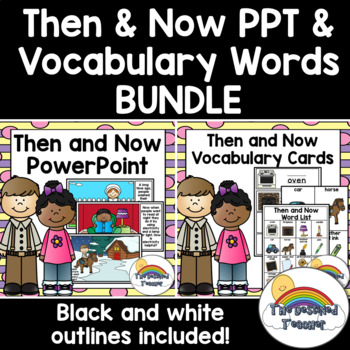 Preview of Then and Now PowerPoint & Vocabulary Words BUNDLE | Past and Present PPT