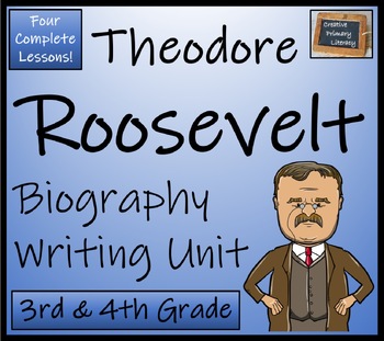 Preview of Theodore Roosevelt Biography Writing Unit | 3rd Grade & 4th Grade