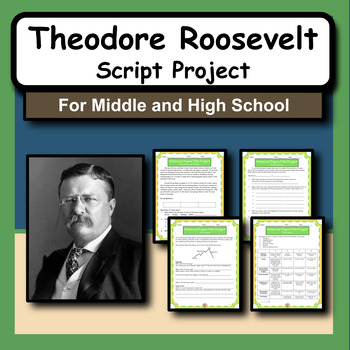 Preview of Theodore Roosevelt Research Activity and Script Writing Project for History