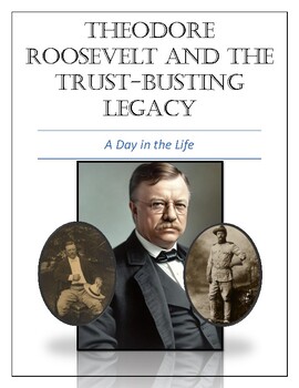 Preview of Theodore Roosevelt and the Trust-Busting Legacy: A Day in the Life Activity