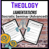 Theology Lamentations Socratic Seminar for High School Adv