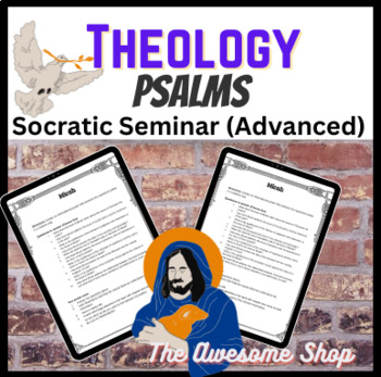 Preview of Theology Psalms Socratic Seminar for High School Advanced Bible