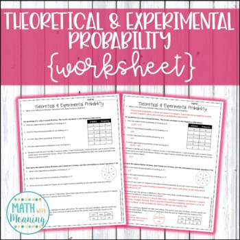 Theoretical and Experimental Probability Worksheet by Math With Meaning