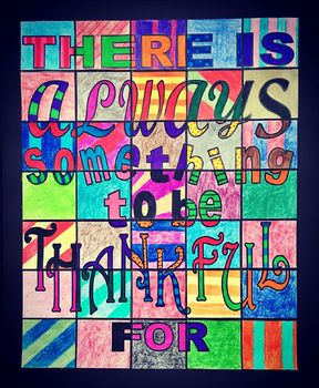 There Is Always Something To Be Thankful For - Collaborative Art Poster
