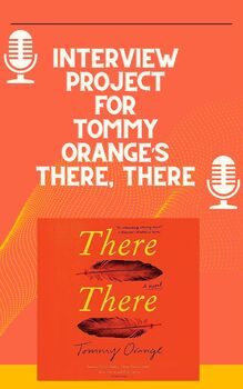 Preview of Interview Project for There, There by Tommy Orange