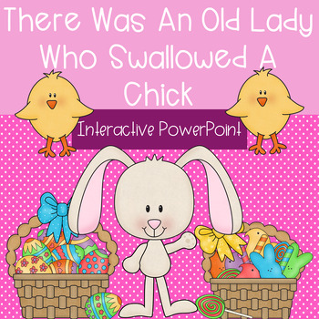 Preview of There Was An Old Lady Who Swallowed A Chick- Interactive Power Point