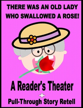 Preview of There Was An Old Lady Who Swallowed A Rose -- Reader's Theater + Retell Craft!