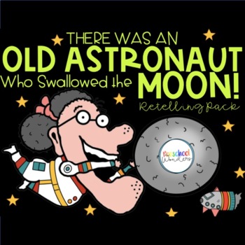 Preview of There Was an Old Astronaut Who Swallowed the Moon Retelling Pack