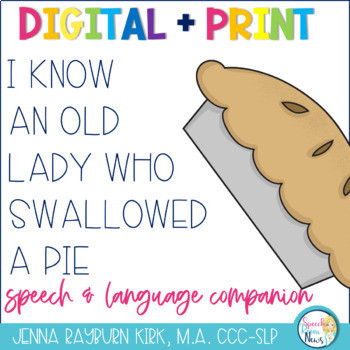 Preview of I Know an Old Lady Who Swallowed A Pie: Digital & Print Speech Therapy Companion