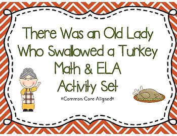 Preview of There Was an Old Lady Who Swallowed A Turkey Math & Literacy Unit!