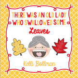 There Was an Old Lady Who Swallowed Some Leaves! {Mini Unit}