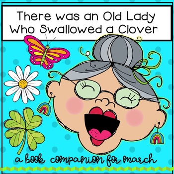 There Was an Old Lady Who Swallowed a Clover! by Jared Lee
