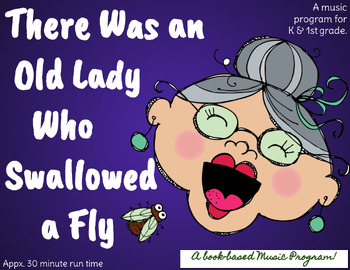 Preview of There Was an Old Lady Who Swallowed a Fly - music program for K & 1st grade