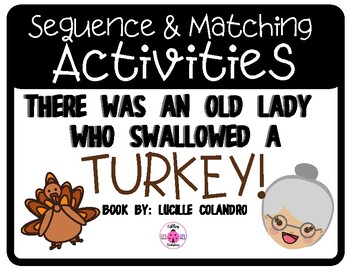 Preview of There Was an Old Lady Who Swallowed a Turkey: Sequencing and Matching Activities