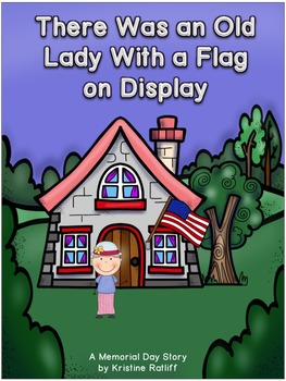 Preview of There Was an Old Lady With a Flag on Display: Memorial Day Book and Lit Unit