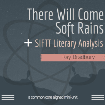 Preview of There Will Come Soft Rains + SIFTT Literary Analysis