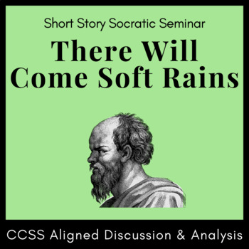 Preview of There Will Come Soft Rains Socratic Seminar Activity: Handout, Prompts, & Rubric