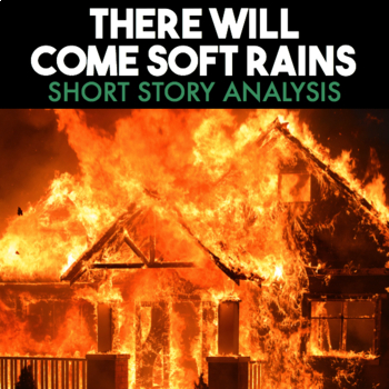 Preview of There Will Come Soft Rains by Ray Bradbury — Short Story Analysis Reading Guide