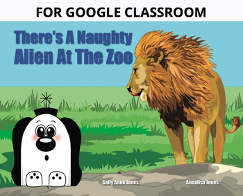 Preview of There’s A Naughty Alien At The Zoo (Story For Google Classroom) 3-7 years