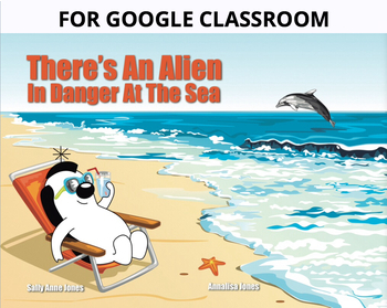 Preview of There’s An Alien In Danger At The Sea (Story For Google Classroom) 3-7 years