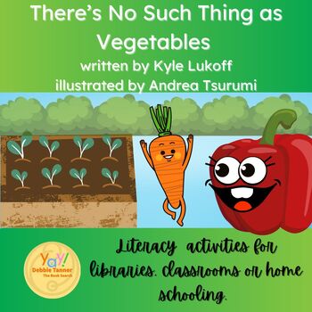 Preview of There's No Such Thing As Vegetables by Kyle Lukoff activities