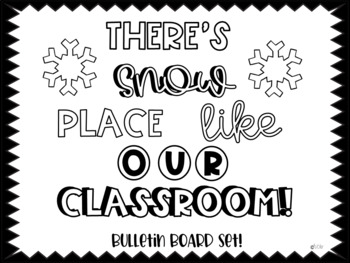 Preview of There's SNOW Place Like Our Classroom!  Bulletin Board Set
