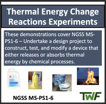 Preview of Thermal Energy Change Reactions Experiments and Demonstrations - NGSS MS-PS1-6