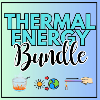 Preview of Thermal Energy GROWING Bundle for Middle School Physical Science