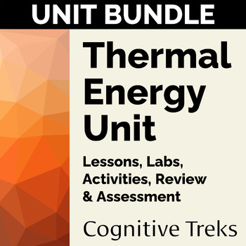 Preview of Thermal Energy & Heat Transfer Unit Bundle | Lessons Labs Activities Assessment