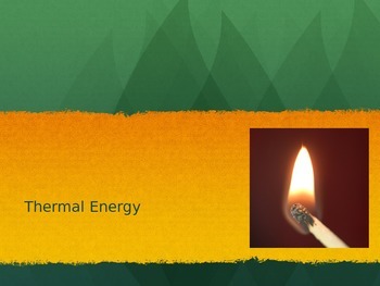 Preview of Thermal Energy PowerPoint--Includes Convection, Conduction, and Radiation