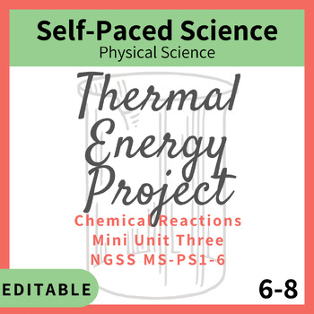 Preview of Thermal Energy Project for Middle School Chemistry NGSS MS-PS1-6